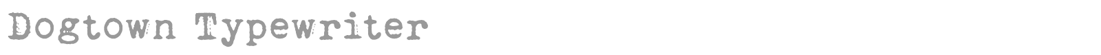 Dogtown Typewriter font preview